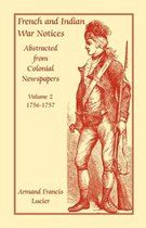 French and Indian War Notices Abstracted from Colonial Newspapers, Volume 2