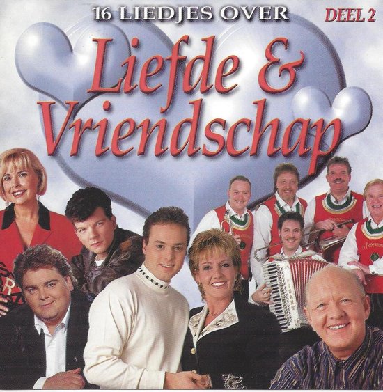 16 Liedjes Over Liefde En Vriendschap, various artists | CD (album) |  Muziek | bol.com