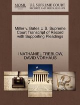 Miller V. Bates U.S. Supreme Court Transcript of Record with Supporting Pleadings