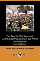 The Twenty-Fifth Regiment, Connecticut Volunteers in the War of the Rebellion (Illustrated Edition) (Dodo Press)