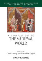 Blackwell Companions to European History 16 - A Companion to the Medieval World
