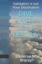 Dive Into Your Destiny