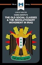 The Macat Library-An Analysis of Hanna Batatu's The Old Social Classes and the Revolutionary Movements of Iraq