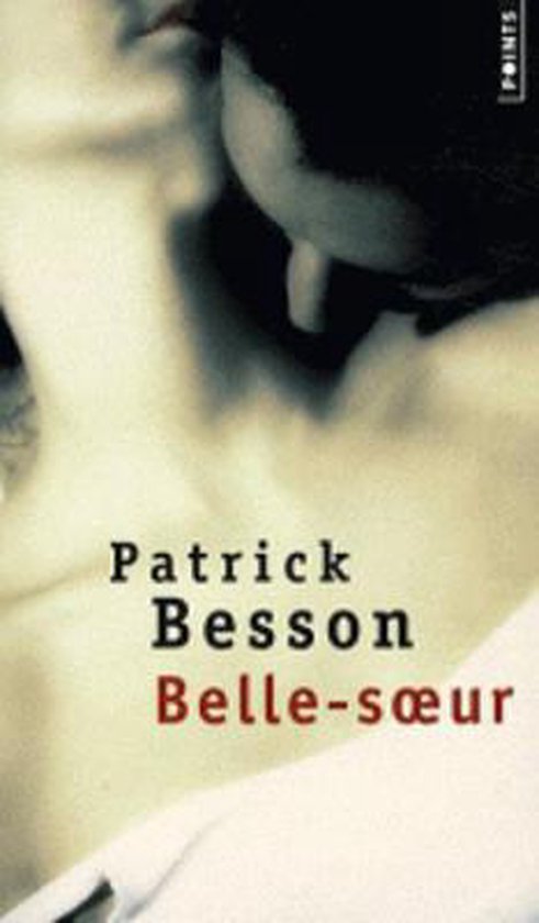Belle Soeur Patrick Besson 9782757808573 Boeken Bol belle-soeur-patrick-besson-9782757808573-boeken-bol