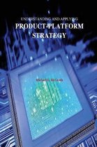 Product Strategy- Understanding and Applying Product-Platform Strategy