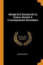 Abr g de l'Histoire de la Suisse, Destin l'Enseignement Secondaire