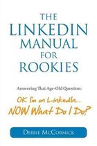 The LinkedIn Manual for Rookies: Answering the Age-Old Question