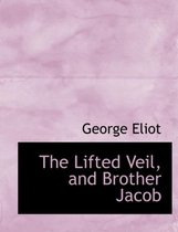 The Lifted Veil, and Brother Jacob