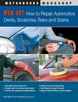 Motorbooks Workshop - Fix It! How to Repair Automotive Dents, Scratches, Tears and Stains