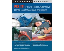 Motorbooks Workshop - Fix It! How to Repair Automotive Dents, Scratches, Tears and Stains