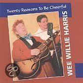 Wee Willie Harris - Twenty Reasons To Be Cheerful