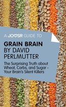 A Joosr Guide to... Grain Brain by David Perlmutter