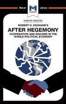 The Macat Library - An Analysis of Robert O. Keohane's After Hegemony