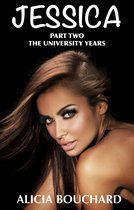 The Jessca Series 2 - The University Years The new complete and Unabridged version by Alicia Bouchard in Collaboration with Terrence Aubrey