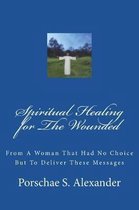 Spiritual Healing for the Wounded