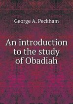 An introduction to the study of Obadiah