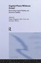 Routledge Studies in the Modern World Economy- Capital Flows Without Crisis?