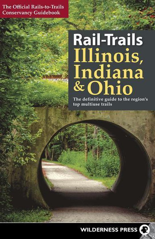 Rail-Trails - Rail-Trails Illinois, Indiana, & Ohio - cover