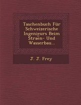 Taschenbuch Fur Schweizerische Ingenieurs Beim Strae N- Und Wasserbau...