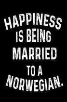 Happiness Is Being Married To A Norwegian.