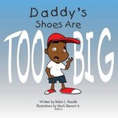 Daddy Shoes Are Too Big