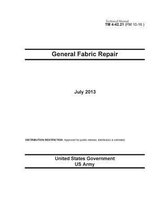 Technical Manual TM 4-42.21 (FM 10-16) General Fabric Repair July 2013