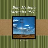 Billy Hyslop's Memoirs 1927 -