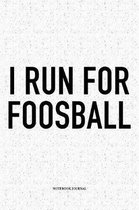 I Run For Foosball
