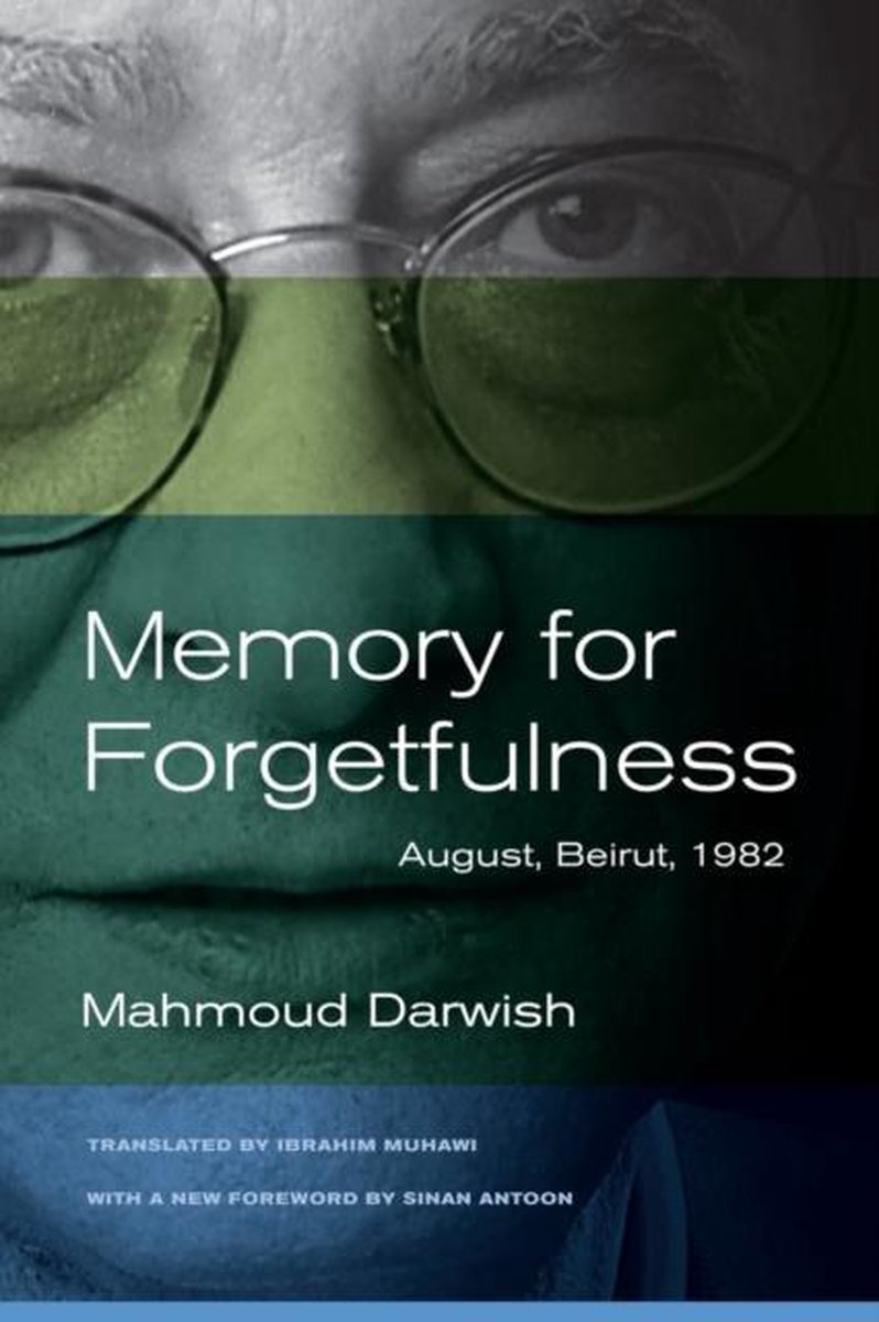 memory for forgetfulness august beirut 1982 memory for forgetfulness august beirut 1982