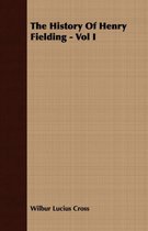 The History Of Henry Fielding - Vol I