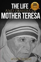 The Life and Prayers of Mother Teresa