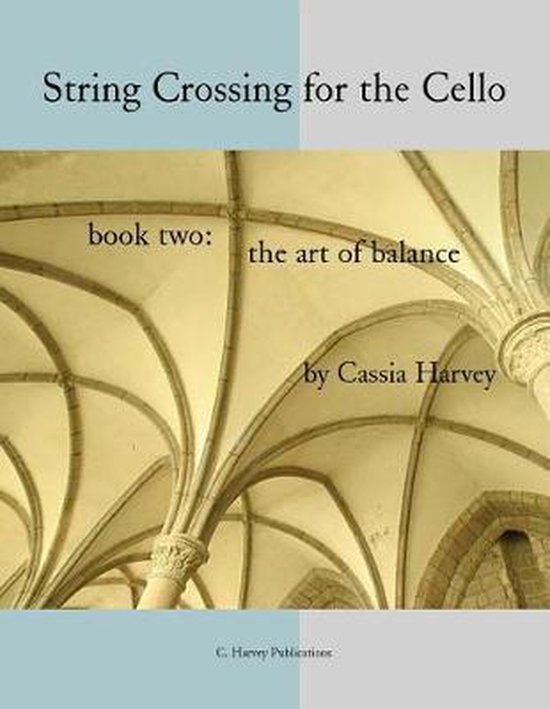 String Crossing for the Cello, Book Two, Cassia Harvey 9781635230734