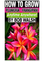 How To Grow Plumeria: Frangipani Anytime Anywhere!