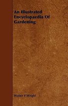 An Illustrated Encyclopaedia Of Gardening