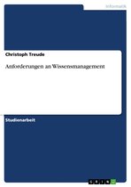 Anforderungen an Wissensmanagement