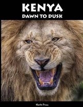 Kenya - Dawn To Dusk