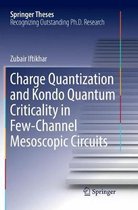 Springer Theses- Charge Quantization and Kondo Quantum Criticality in Few-Channel Mesoscopic Circuits
