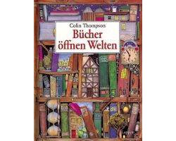 Colin Thompson / Bücher öffnen Welten Bücher öffnen Welten : Thompson, Colin: Amazon.de: Bücher