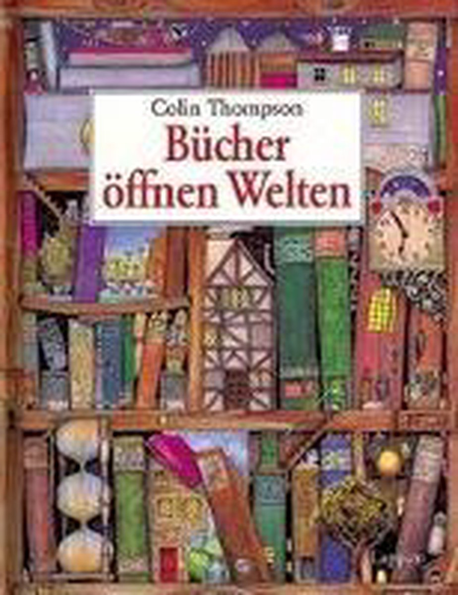 Colin Thompson / Bücher öffnen Welten Bücher öffnen Welten, Colin Thompson | 9783830361633