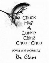 Chuck Hug a Lunkle Ching Choo - Choo