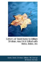 Letters of David Hume to William Strahan, Now First Edited with Notes, Index, Etc