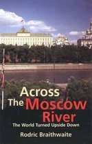 Across the Moscow River - The World Turned Upside Down