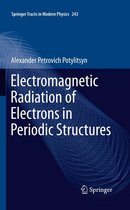 Springer Tracts in Modern Physics 243 - Electromagnetic Radiation of Electrons in Periodic Structures