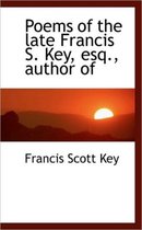 Poems of the Late Francis S. Key, Esq., Author of