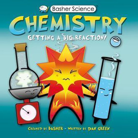 Basher School Science - Basher Science: Chemistry