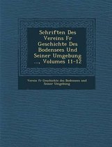 Schriften Des Vereins Fur Geschichte Des Bodensees Und Seiner Umgebung ..., Volumes 11-12