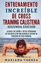Entrenamiento Increible de Cross Training Calistenia Segunda Edicion