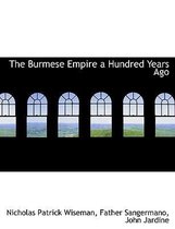 The Burmese Empire a Hundred Years Ago