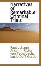 Narratives of Remarkable Criminal Trials