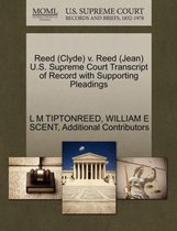 Reed (Clyde) V. Reed (Jean) U.S. Supreme Court Transcript of Record with Supporting Pleadings